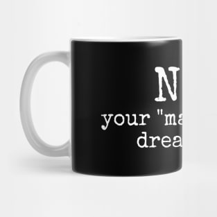 NOT your "manic pixie dream girl" Mug